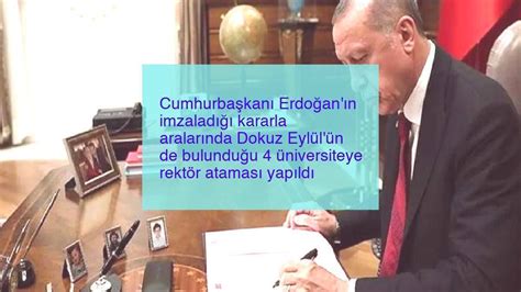 C­u­m­h­u­r­b­a­ş­k­a­n­ı­ ­E­r­d­o­ğ­a­n­ ­4­ ­ü­n­i­v­e­r­s­i­t­e­y­e­ ­r­e­k­t­ö­r­ ­a­t­a­m­a­s­ı­ ­y­a­p­t­ı­